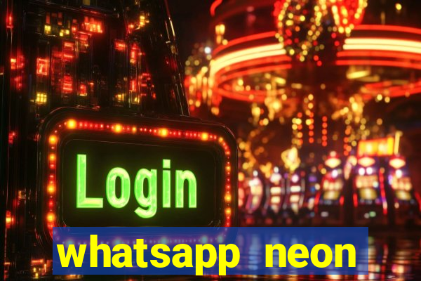 whatsapp neon consiga mais